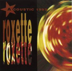 Roxette : Acoustic 1993